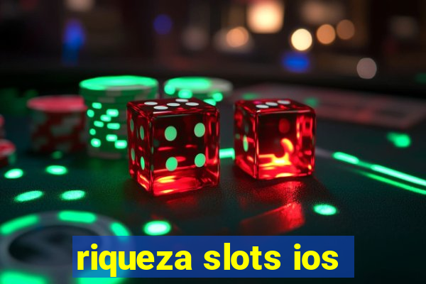 riqueza slots ios